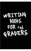 Writing Books For 5th Graders: School Notebook Journal Lined