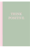 Journal: Think Positive (Sage Green and Pink) 6x9 - GRAPH JOURNAL - Journal with graph paper pages, square grid pattern