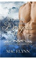 Traitors Among Dragons: Maiden to the Dragon #4 (Alpha Dragon Shifter Romance)