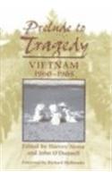 Prelude to Tragedy: Vietnam, 1960-1965