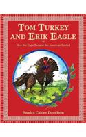 Tom Turkey and Erik Eagle