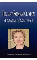 Hillary Rodham Clinton - A Lifetime of Experience (Biography)