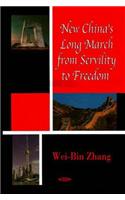 New China's Long March from Servility to Freedom