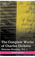 The Complete Works of Charles Dickens (in 30 Volumes, Illustrated): Nicholas Nickleby, Vol. I(English)