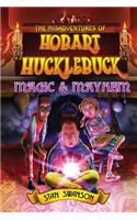 The Misadventures of Hobart Hucklebuck: Magic & Mayhem