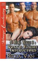 A Man's World 3: Roxy's Flight Instructors (Siren Publishing Menage Everlasting)