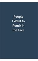 People I Want to Punch in the Face