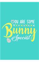 You Are Some Bunny Special