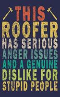 This Roofer Has Serious Anger Issues And A Genuine Dislike For Stupid People: Funny Vintage Roofer Gifts Monthly Planner
