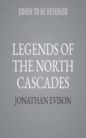 Legends of the North Cascades Lib/E