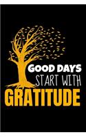 Good Days Start With Gratitude: Blank Lined Journal: Positive Diary For Inspiration & Motivation