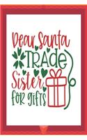 Dear Santa trade sister for gifts: Happy Christmas Gift Journal: Happy Christmas Xmas Organizer Journal Planner, Gift List, Bucket List, Avent ...Christmas vacation 100 pages Premium 