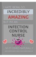 I Hate Being So Incredibly Amazing But I'm An Infection Control Nurse... So It Comes Naturally