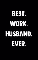 Best. Work. Husband. Ever.