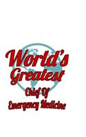 World's Greatest Chief Of Emergency Medicine