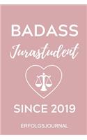 Badass Jurastudent Since 2019 Erfolgsjournal: A5 ERFOLGSJOURNAL 2020 zum Jura Studium - Notizbuch für Rechts-studenten Anwälte Jurist - witziger Spruch zum Abitur - Studienbeginn - Erstes Semest