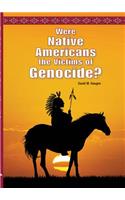 Were Native Americans the Victims of Genocide?