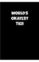 World's Okayest Tier Notebook - Tier Diary - Tier Journal - Funny Gift for Tier: Medium College-Ruled Journey Diary, 110 page, Lined, 6x9 (15.2 x 22.9 cm)