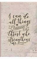 I Can Do All Things Through Christ Who Strengthens Me Philippians 4