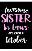 Awesome Sister In Laws Are Born In October: Sister In Law Birthday Gift, Memory Keepsake Journal, Draw and Write Notebook For Women, Diary, Daily Planner Undated