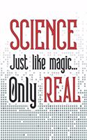 Science - Just Like Magic, Only Real