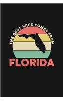 The Best Wife Comes From Florida: Blank lined journal 100 page 6 x 9 Retro Birthday Gifts For Wife From Husband - Favorite US State Wedding Anniversary Gift For her - Notebook to jot