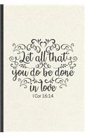 Let All That You Do Be Done in Love 1 Cor 16