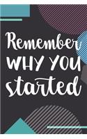 Remember Why You Started