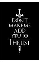 Don't Make Me Add You to the List