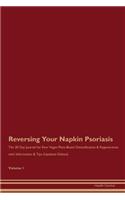 Reversing Your Napkin Psoriasis: The 30 Day Journal for Raw Vegan Plant-Based Detoxification & Regeneration with Information & Tips (Updated Edition) Volume 1