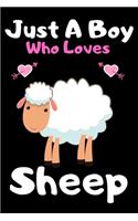 Just a boy who loves sheep: A Super Cute sheep notebook journal or dairy - sheep lovers gift for boys - sheep lovers Lined Notebook Journal (6"x 9")