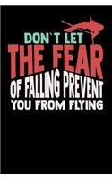 Don't Let The Fear Of Falling Prevent You From Flying