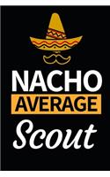Nacho Average Scout