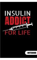 Insulin addict for live. Notebook: Diabetes Journal as diabetes gifts, ruled 6x9.