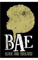 Bae Black and Educated Notebook: Lined Journal Notebook Gift For African American Women and Girls - 120 Pages Notebooks Journals Gifts For Black Month History - Awesome as Gift For 