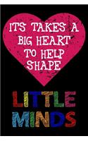 It Takes a Big Heart to Help Shape Little Minds