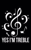Yes I'm Treble
