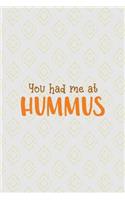 You Had Me At Hummus: All Purpose 6x9 Blank Lined Notebook Journal Way Better Than A Card Trendy Unique Gift Pink Yellow Texture Hummus