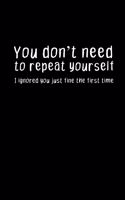 You don't need to repeat yourself. I ignored you just fine the first time