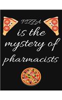 PIZZA is the mystery of pharmacists