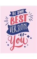 Be The Best Version Of You