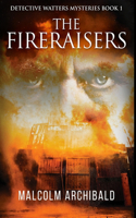 The Fireraisers: Premium Hardcover Edition