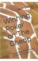 Winning Poker on the Cheap