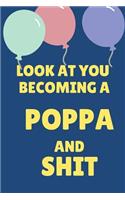 Look at You Becoming a Poppa and Shit: Appreciate Your Friend or Family This Holiday Season with This Blank Line Birthday Notebook