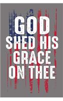 God Shed His Grace On Thee: American Flag Journal, Patriotic Notebook, American Flag Notebook, Patriotic Journal, Flag Journal, 6x9 notebook college ruled