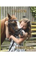 I Love Horses: Horse Journal 8 x 10 154 lined pages features young girl