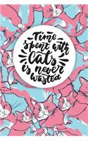 Time Spent with Cats Is Never Wasted: Cute Kawai Animal Journal Notebook 120 Pages Journal Paper Planner Art Sketchbook Diary (6 X 9) Soft Cover