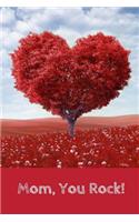 You Rock Mom!: Journal Containing Inspirational Quotes