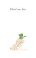 White Currant Notes