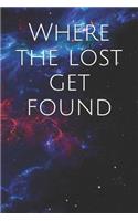 Where the Lost Get Found: A Lined Notebook for Your Everyday Needs Inspired by the Greatest Showman